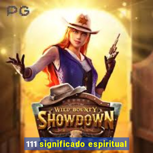 111 significado espiritual